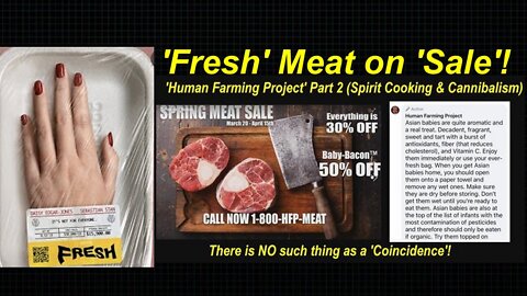 'Fresh' Human Meat! They Are Showing Themselves but Will Anyone Wake Up and See? [07.03.2022]