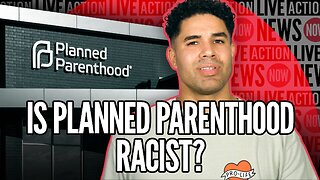 Planned Parenthood Accused of Racism…Again | Live Action News Now