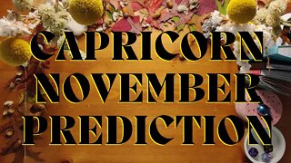 CAPRICORN November 2022 Tarot Prediction (Sun/Moon/Rising)