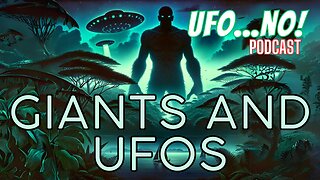 Giants and UFOs