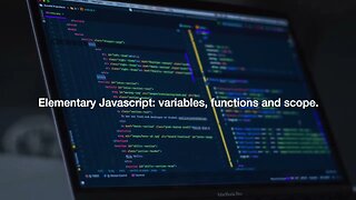 Elementary Javascript: variables, functions, scope