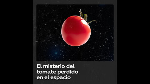 Resuelven el misterio de un tomate desaparecido en la Estación Espacial Internacional