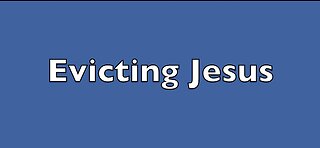 Evicting Jesus
