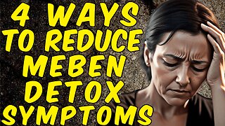 4 Ways To Reduce Mebendazole Detox Symptoms