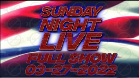 Sunday Night Live 3/27/22