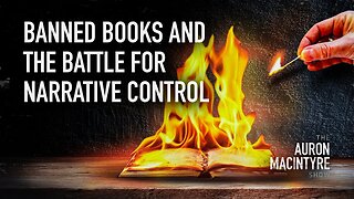 Banned Books and the Battle for Narrative Control | 7/28/23
