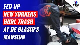 Fed Up New Yorkers HURL TRASH At Mayor De Blasio’s Mansion