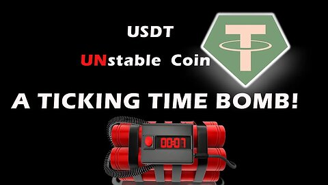 USDT Is Not As Stable As You Think! A Ticking Time Bomb Ready to Explode Anytime Before Our Eyes!