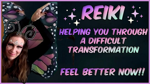 Reiki For Transformation Through Difficult Times & Situations 🦋🦋🦋