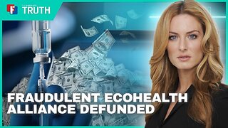 The Absolute Truth - Fraudulent Ecohealth Alliance Defunded