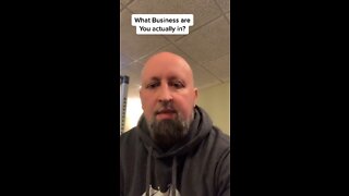 What Business Are You In