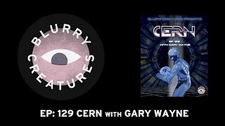 EP: 129 CERN with Gary Wayne