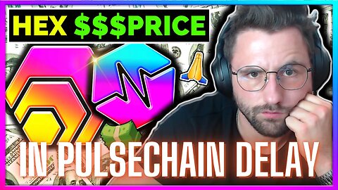 HEX Price with PulseChain Delay