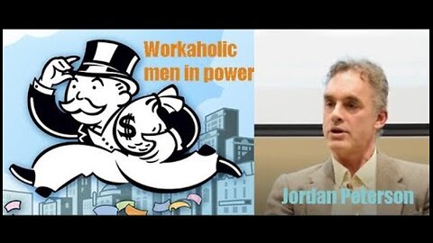 Jordan Peterson: Women want workaholic men in positions of power