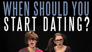 When Should You Start Dating?