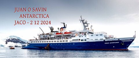 JUAN O SAVIN- Antarctica Stories & Science- JACO 2 12 2024