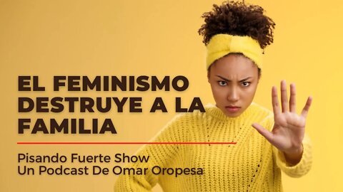 Omar Oropesa - El Feminismo Destruye A La Familia Y Degrada A La Mujer