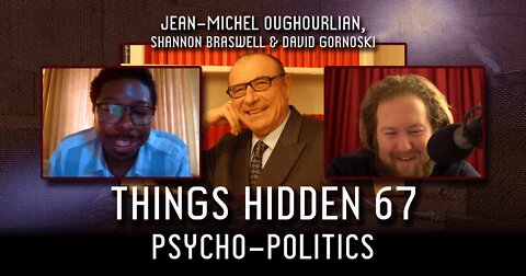 THINGS HIDDEN 67: Jean-Michel Oughourlian on Psycho-Politics