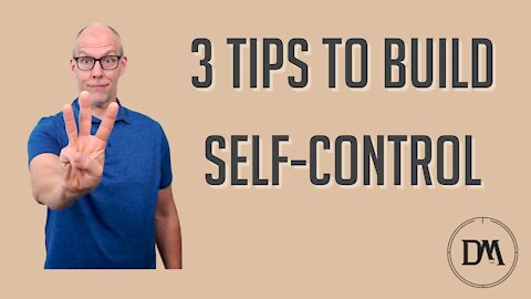 3 Tips to Build Self-Control