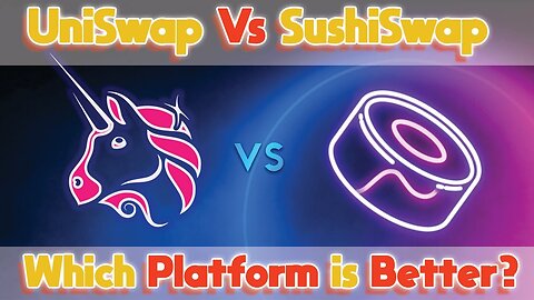 UniSwap Vs SushiSwap - Which Platform is Better