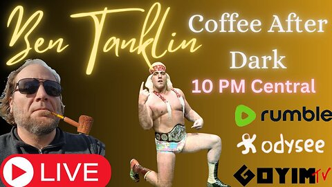 Ben Tanklin-Coffee After Dark 3-3-24