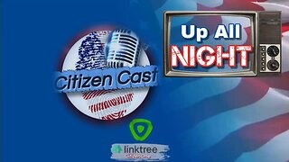 Up All Night with #CitizenCast - The Police State