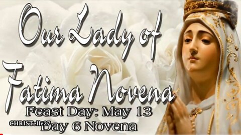 OUR LADY OF FATIMA NOVENA : Day 6 | Feast Day: May 13