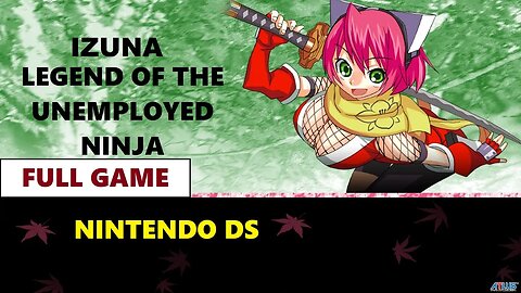 Izuna: Legend of the Unemployed Ninja [Full Game | No Commentary] DS