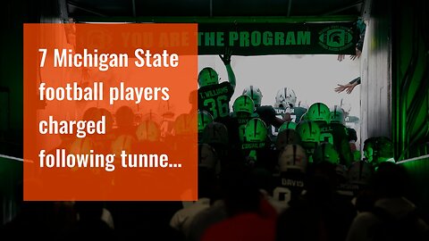 7 Michigan State football players charged following tunnel brawl