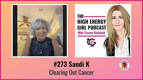 #273 Sandi K - Clearing Out Cancer