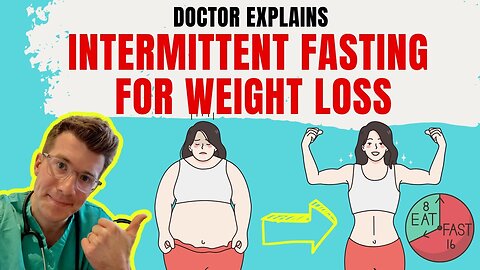 Doctor explain INTERMITTENT FASTING for weight loss +METHODS and 10 FOODS to eat and avoid