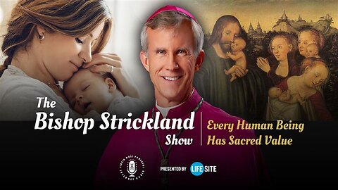 Bishop Strickland: Human value comes from being made in God's image and likeness