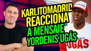 🥊 Karlitomadrid reacciona a mensaje de Yordenis Ugás 🥇