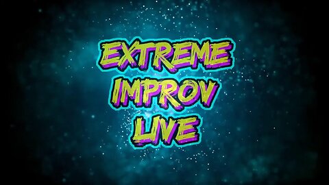 Extreme Improv XStreamed New Years Special #377 January 4th 2023