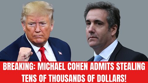 BREAKING: Michael Cohen Just Admitted Stealing Thousands Of Dollars From Trump Organization!