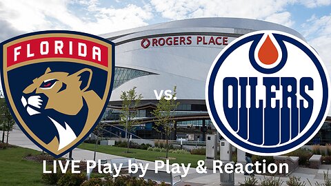 Florida Panthers vs. Edmonton Oilers LIVE Play by Play & Reaction