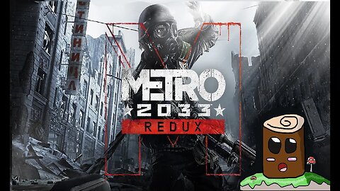 VTuber Play's Metro 2033 Redux [Part:6] : One Way Ticket To Hell