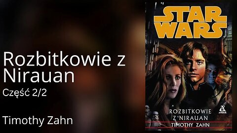 Rozbitkowie z Nirauan Część 2/2, Seria: Star Wars: Gwiezdne wojny - Timothy Zahn