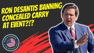 Ron Desantis Banning Concealed Carry At Event?!? Someone Is Lying!