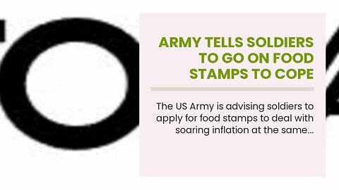 Army Tells Soldiers to Go On Food Stamps to Cope With Inflation as U.S. Ships $60 Billion to Uk...