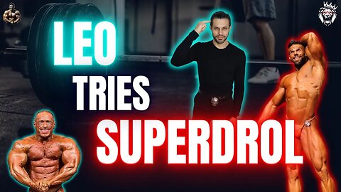 Leo Tried Superdrol || How Do People Take 100 mg / Day?