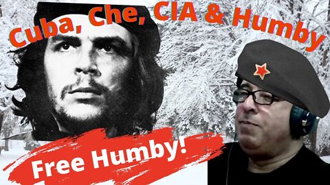 Cuba, Che, CIA, and Humby! Clip 14