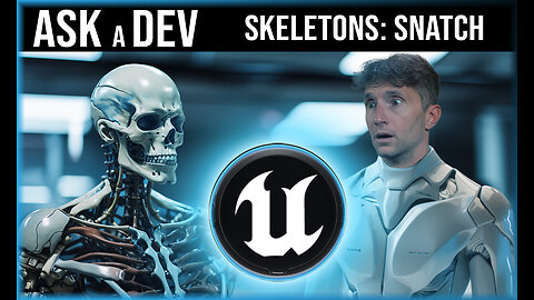 Ask a Dev | Skeletons: #1 Snatch n Steal | Unreal Engine Tutorial