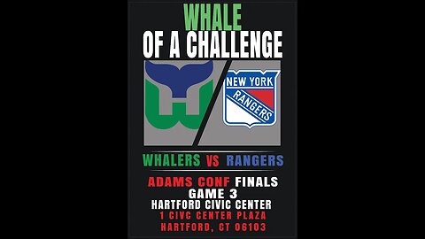 Whale of a Challenge - Adams Conf Finals - Game 3 - Whalers vs Rangers