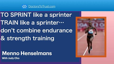TO SPRINT like a sprinter TRAIN like a sprinter…don’t combine endurance & strength training