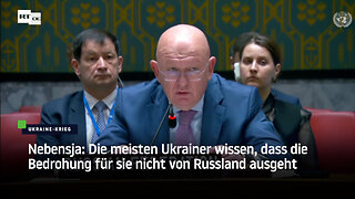 Nebensja: Die meisten Ukrainer wissen, dass die Bedrohung für sie nicht von Russland ausgeht