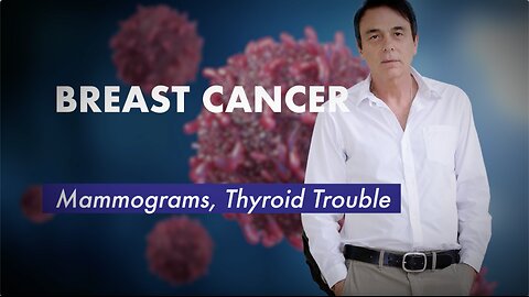 Breast Cancer – Mammograms, Thyroid Trouble