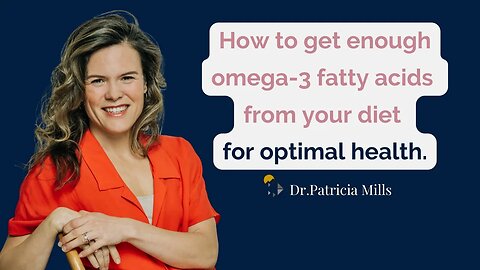 How to get enough omega-3 fatty acids (from plants or animals) in your diet for optimal health!