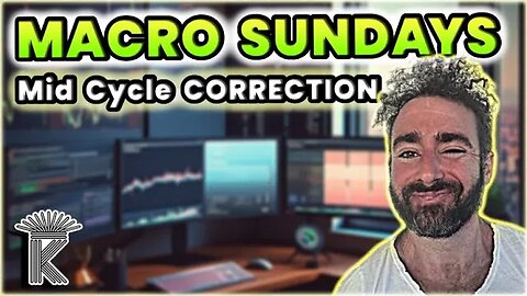 Bitcoin Macro Sunday - Analysis on Mid Cycle Correction