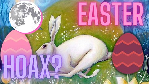 Eostre Easter and the Hare - Is Easter a Hoax?